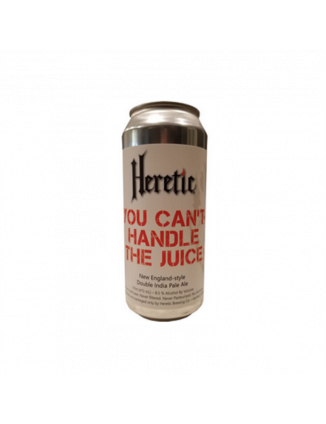 HERETIC YOU CAN'T HANDLE THE JUICE